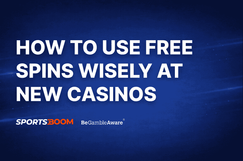 How to Use Free Spins Wisely at New Casinos
