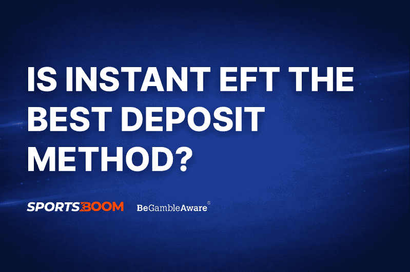 Is Instant EFT the Best Deposit Method