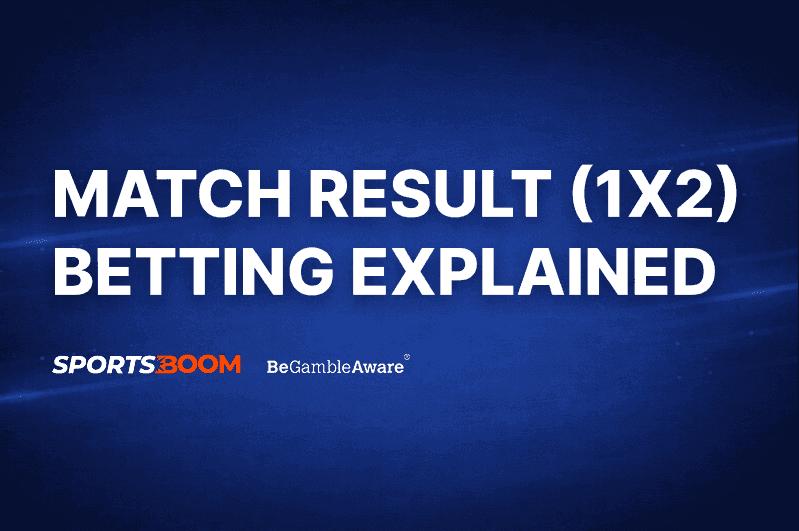 Match Result 1X2 Betting explained