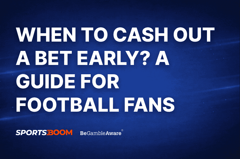 When to Cash Out a Bet Early