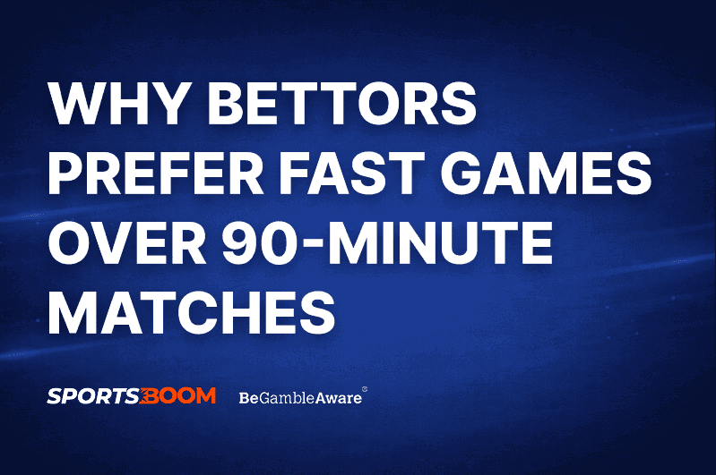 Why Bettors Prefer Fast Games Over 90-Minute Matches