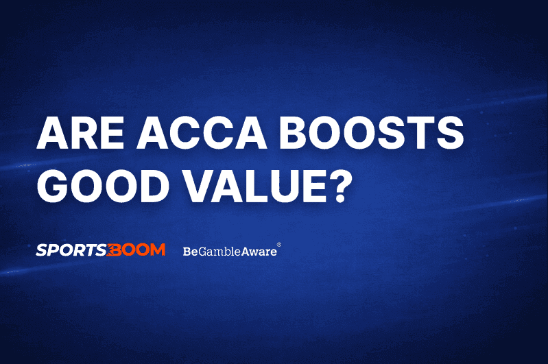 Are Acca Boosts Good Value