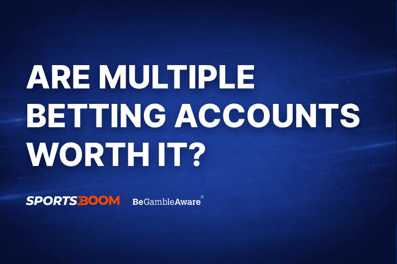 Are Multiple Betting Accounts Worth It