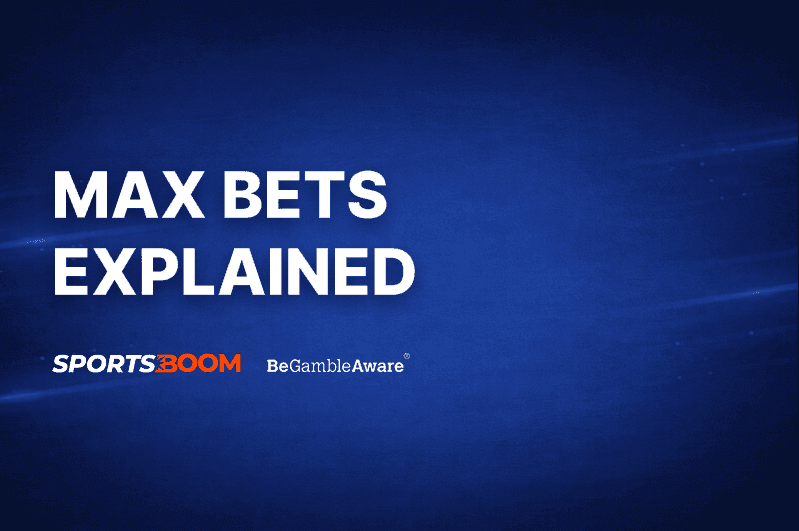 Max Bets Explained