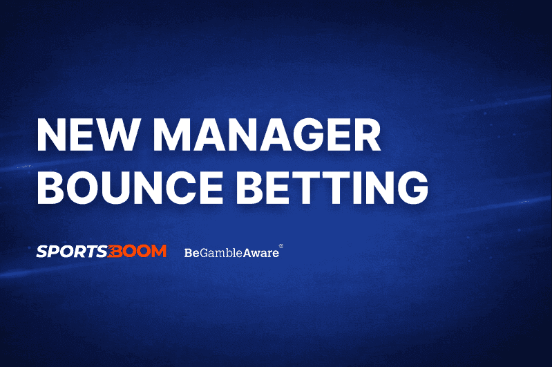 New Manager Bounce Betting